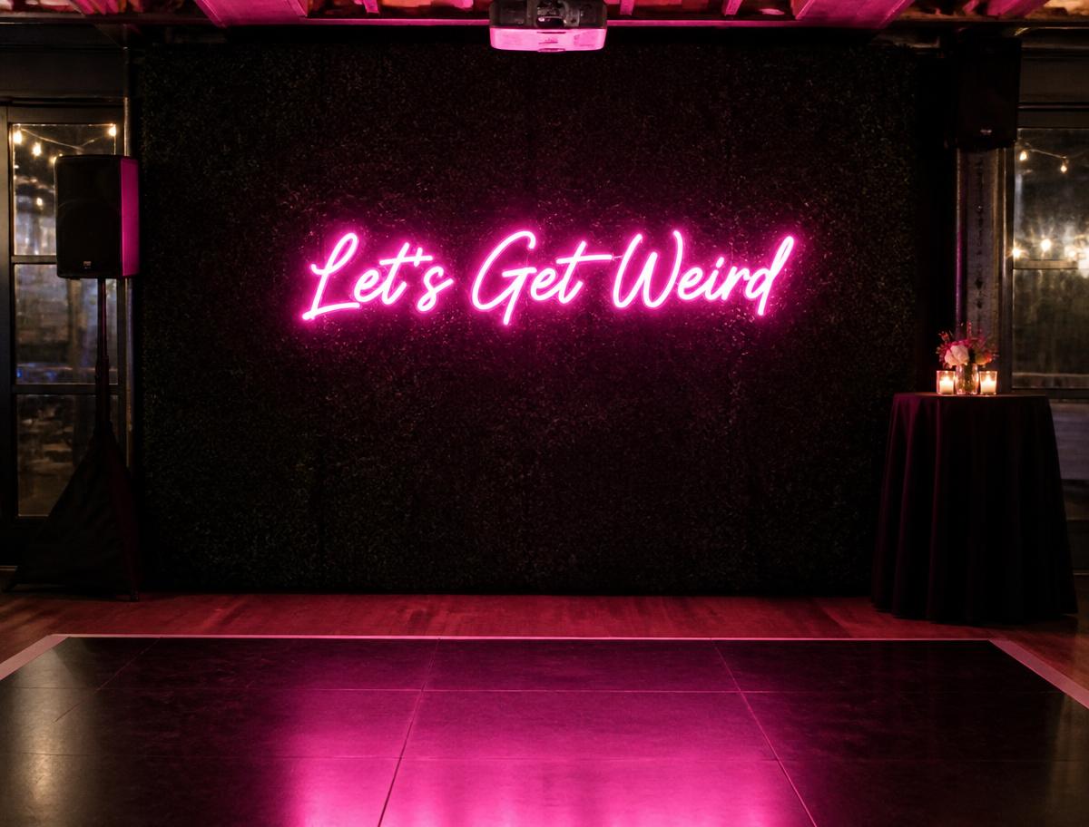 “Let's Get Weird” Neon Sign