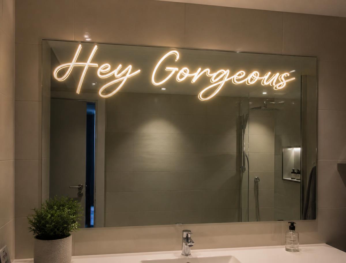 “Hey Gorgeous” Mirror Neon Sign